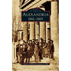 Alexandria: 1861-1865 - Hardcover