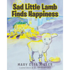 Sad Little Lamb Finds Happiness - Paperback
