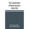 The colonization of North America, 1492-1783 - Paperback