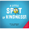 A Little Spot of Kindness - Hardcover