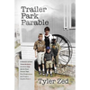 Trailer Park Parable: A Memoir of How Three Brothers Strove to Rise Above Their Broken Past, Find Forgiveness, and Forge a Hopeful Future - Paperback