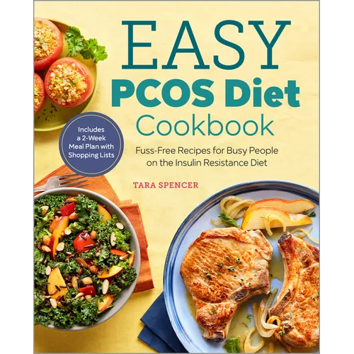 Easy Pcos Diet Cookbook: Fuss-Free Recipes for Busy People on the Insulin Resistance Diet - Paperback