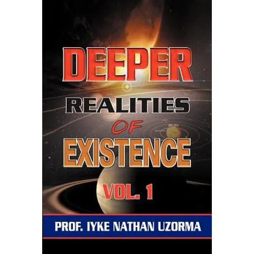Deeper Realities of Existence: Volume One - Paperback