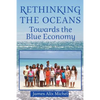Rethinking the Oceans: Towards the Blue Economy - Hardcover