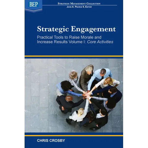Strategic Engagement: Practical Tools to Raise Morale and Increase Results: Core Activities - Paperback
