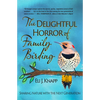 The Delightful Horror of Family Birding: Sharing Nature with the Next Generation - Paperback