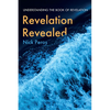 Revelation Revealed: Understanding the Book of Revelation - Hardcover