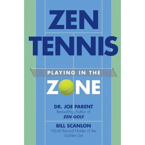 Zen Tennis: Playing in the Zone - Paperback