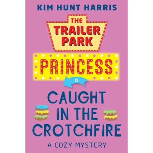 The Trailer Park Princess is Caught in the Crotchfire - Paperback