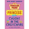 The Trailer Park Princess is Caught in the Crotchfire - Paperback