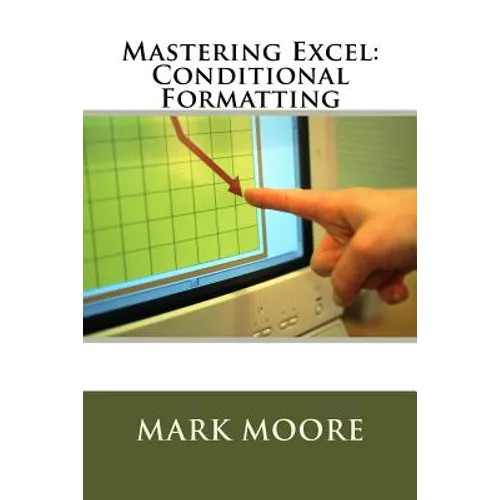 Mastering Excel: Conditional Formatting - Paperback