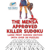 The Mensa Approved Killer Sudoku Large Print Sudoku Edition (with over 240 Puzzles) - Paperback