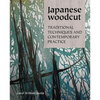 Japanese Woodcut: Traditional Techniques and Contemporary Practice - Hardcover