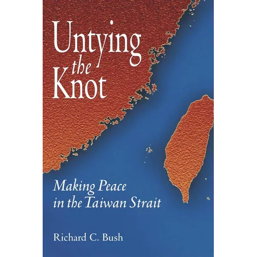 Untying the Knot: Making Peace in the Taiwan Strait - Paperback