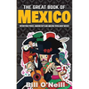 The Great Book of Mexico: Interesting Stories, Mexican History & Random Facts About Mexico - Paperback