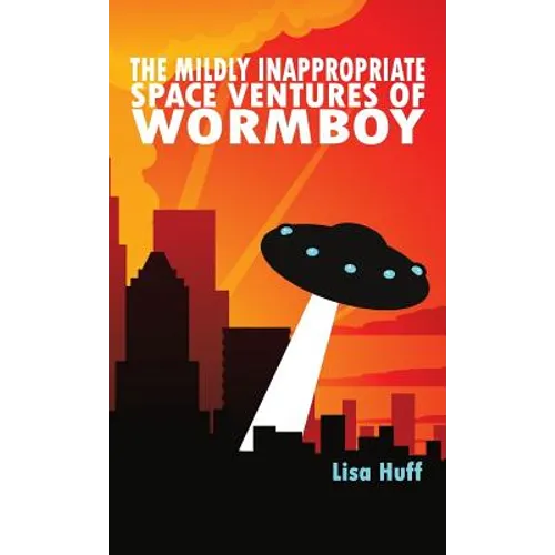 The Mildly Inappropriate Space Ventures of Wormboy - Paperback