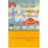 From the Belly of My Beauty: Poems - Paperback