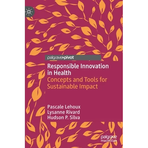 Responsible Innovation in Health: Concepts and Tools for Sustainable Impact - Hardcover