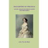 Daughter of Prussia: Louise, Grand Duchess of Baden and her family - Paperback