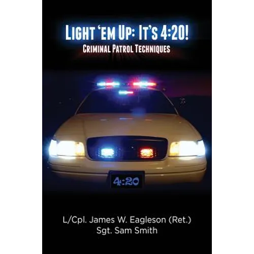 Light 'em Up: It's 4:20!: Criminal Patrol Techniques - Paperback
