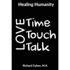 Healing Humanity: Time, Touch & Talk - Paperback