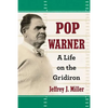 Pop Warner: A Life on the Gridiron - Paperback