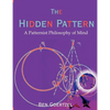 The Hidden Pattern: A Patternist Philosophy of Mind - Paperback
