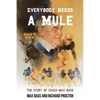 Everybody Needs a Mule: The Story of Coach Max Bass - Paperback