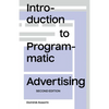 Introduction to Programmatic Advertising - Paperback