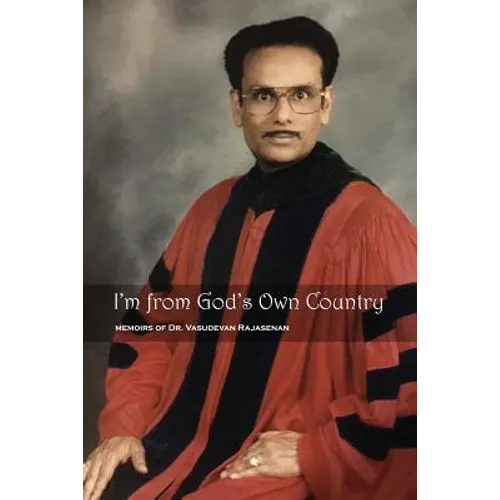 I'm from God's Own Country: Memoirs of Dr. Vasudevan Rajasenan - Paperback