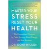 Master Your Stress, Reset Your Health: The Personalized Program to Calm Anxiety, Boost Energy, and Beat Burnout - Paperback
