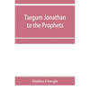 Targum Jonathan to the Prophets - Paperback