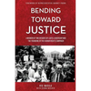Bending Toward Justice: A Memoir of Two Decades of LGBT Leadership and the Founding of the Human Rights Campaign - Paperback
