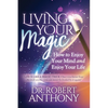 Living Your Magic: How to Enjoy Your Mind and Enjoy Your Life - Paperback