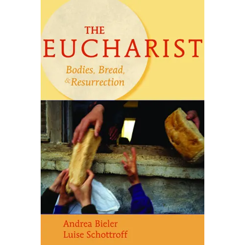 The Eucharist: Bodies, Bread, & Resurrection - Paperback