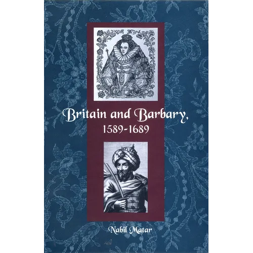 Britain and Barbary, 1589-1689 - Paperback