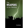 The Weapons of Our Warfare - Paperback