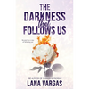 The Darkness that Follows Us - Paperback