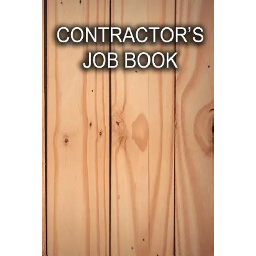 Contractor's Job Book: Keep track of client information, hours worked, and material costs - Paperback