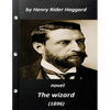 The wizard (1896) NOVEL by Henry Rider Haggard (World's Classics) - Paperback