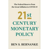 21st Century Monetary Policy: The Federal Reserve from the Great Inflation to Covid-19 - Hardcover