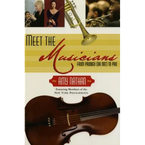 Meet the Musicians: From Prodigies (or Not) to Pros - Paperback
