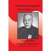 A Chinese Immigrant's Success Story 1867-1954: C.Q.Yee Hop Achieves his American Dream - Paperback