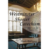 Westminster Shorter Catechism Bible Study and Commentary - Paperback