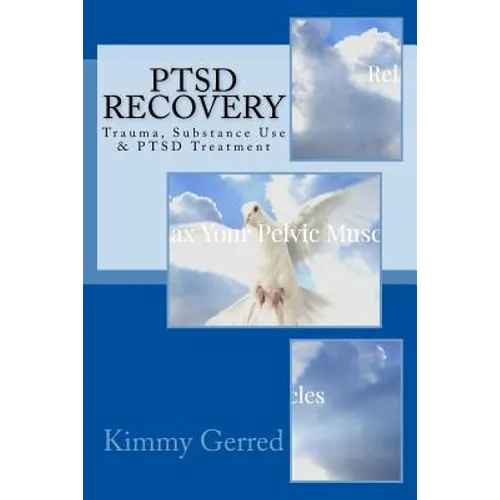PTSD Recovery: Trauma, Substance Use & PTSD Treatment - Paperback
