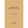 Prophetic Conflict: Its Effect Upon Israelite Religion - Paperback