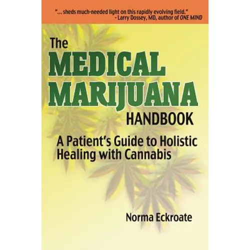 The Medical Marijuana Handbook: A Patient's Guide to Holistic Healing with Cannabis - Paperback