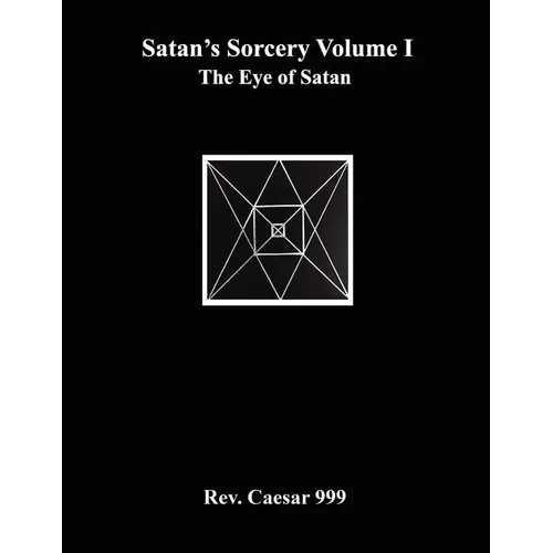 Satan's Sorcery Volume I: The Eye of Satan - Paperback