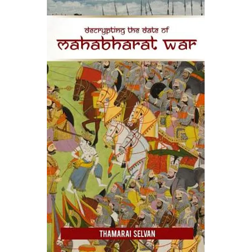 Decrypting the Date of Mahabharat War: April 25, 3172 BC - Paperback