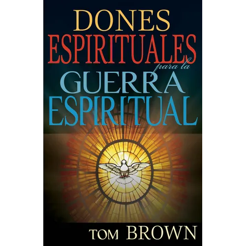 Dones Espirituales Para La Guerra Espiritual - Paperback